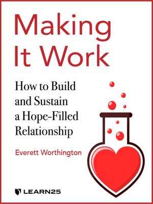 cover image of Making It Work: How to Build and Sustain a Hope-Filled Relationship